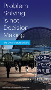 Problem Solving is not Decision Making—and Other Cultural Drivers -#1